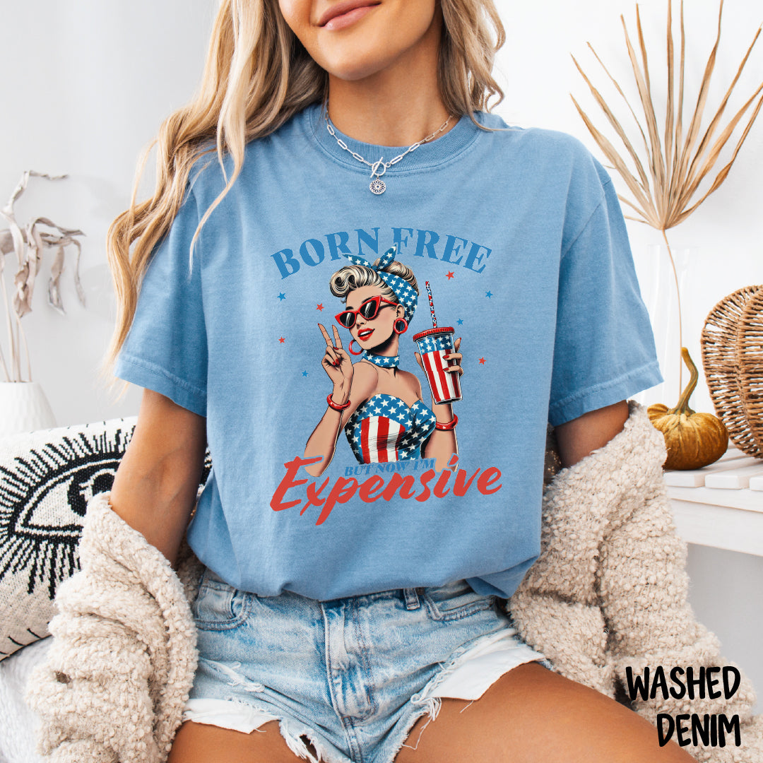 Born Free But Now I’m Expensive Shirt | Retro Girl July 4th Tee | Funny Comfort Colors USA Shirt | Patriotic Graphic T-Shirt