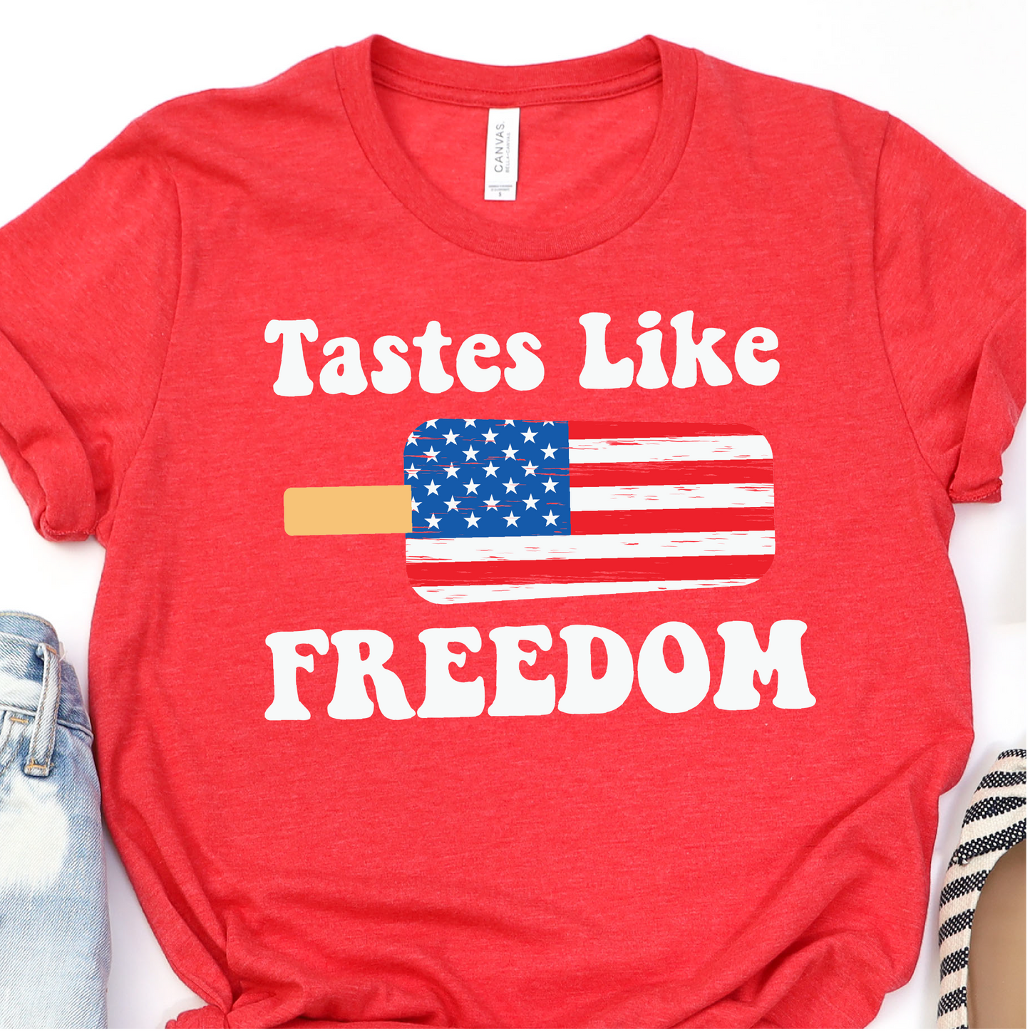Tastes Like Freedom - American Flag Popscicle - 4th of July Graphic Tshirt - Independence Day Shirt