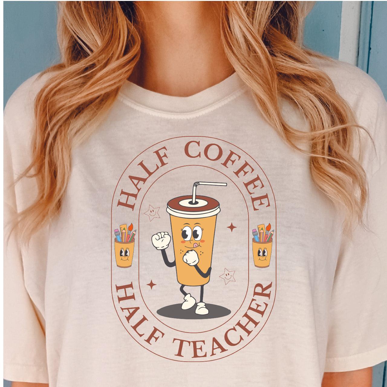 Half Coffee Half Teacher DTF Transfer - Nashville Design House