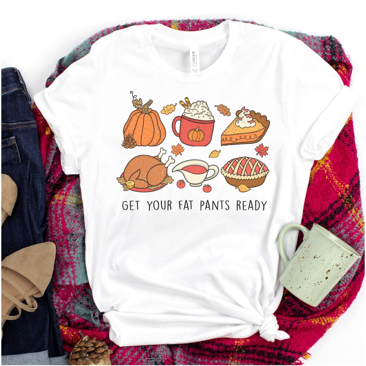 Get Your Fat Pants Ready DTF Transfer - Nashville Design House