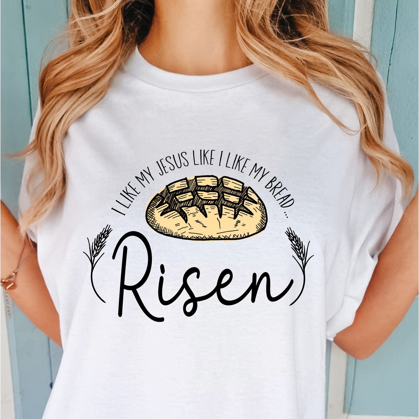 I Like My Jesus Like I Like My Bread... Risen Graphic T-Shirt