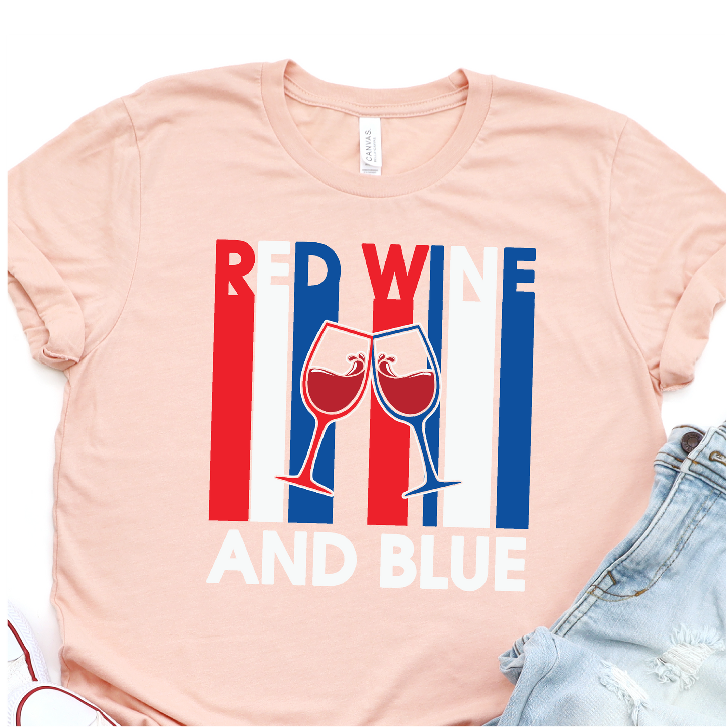 Red Wine And Blue - 4th of July Graphic Tshirt -  Independence Day Shirt