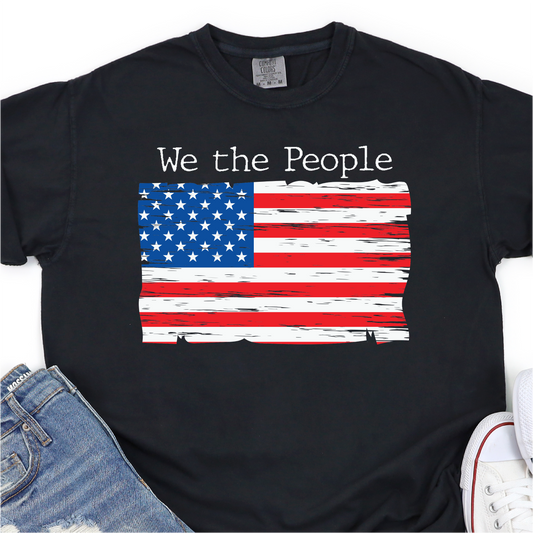 We The People - American Flag - 4th of July Graphic Tshirt -  Independence Day Shirt