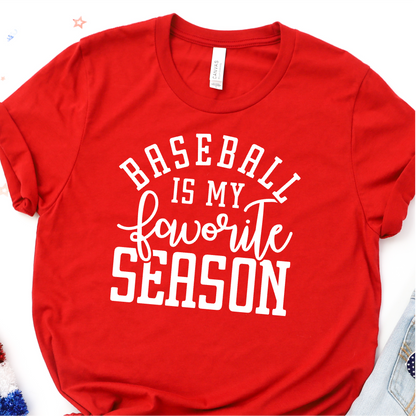 Baseball Is My Favorite Season - White Print - Baseball Graphic Tshirt