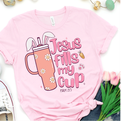 Jesus Fills My Cup - Easter DTF Transfer - Nashville Design House