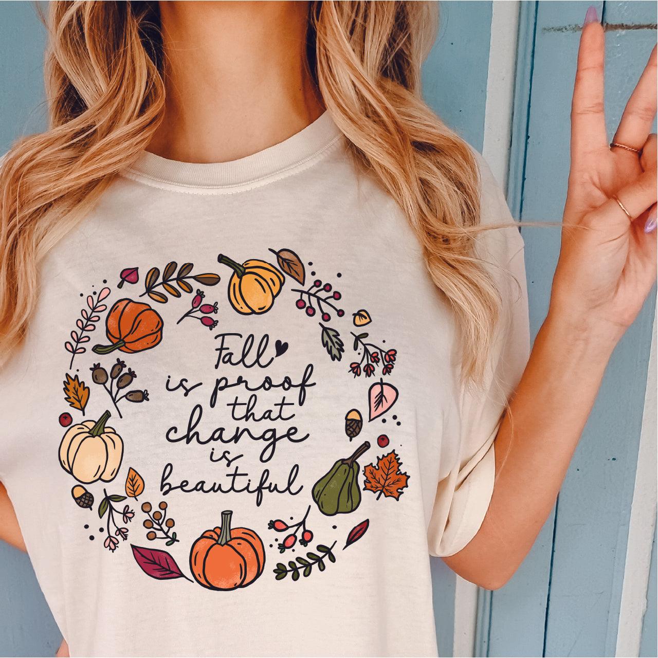 Fall Is Proof That Change Is Beautiful DTF Transfer - Nashville Design House