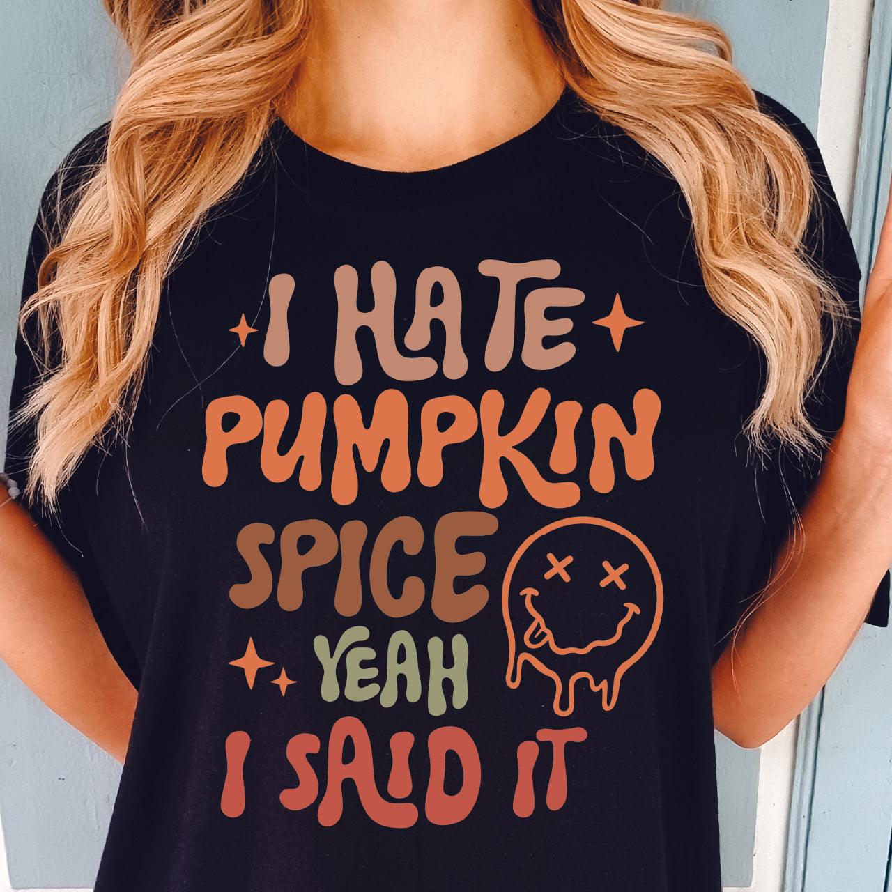 I hate Pumpkin Spice DTF Transfer - Nashville Design House