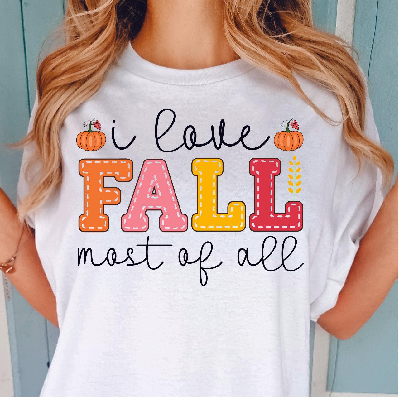 I Love Fall Most Of All DTF Transfer - Nashville Design House