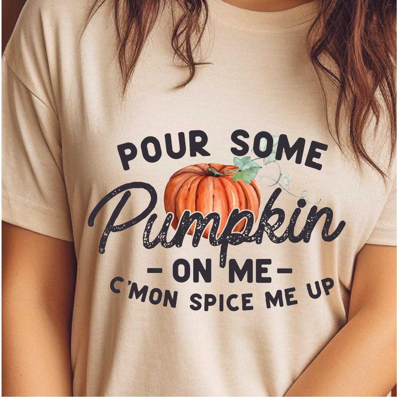 Pour Some Pumpkin On Me DTF Transfer - Nashville Design House