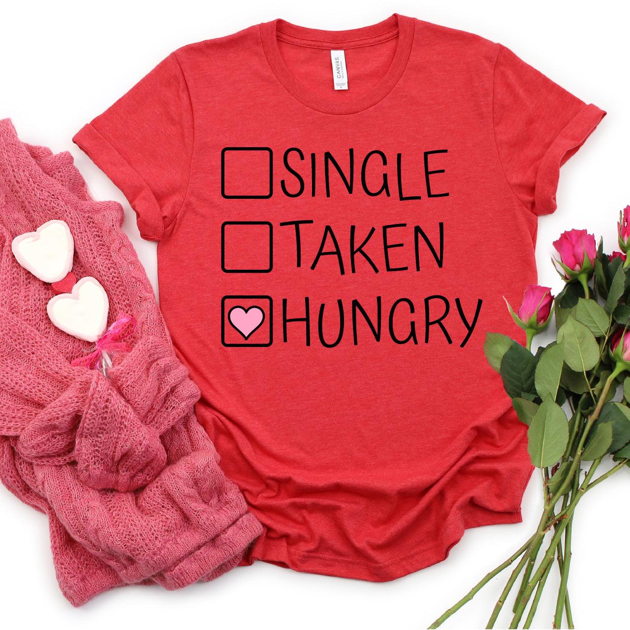 Single, Taken, Hungry DTF Transfer Print, T-Shirt Transfer - Nashville Design House