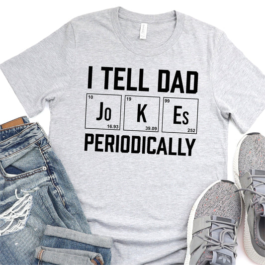 I Tell Dad Jokes Periodically - Punny Shirts - Father's Day Graphic T-Shirt - T-shirt T-Shirt For Dad Nashville Design House