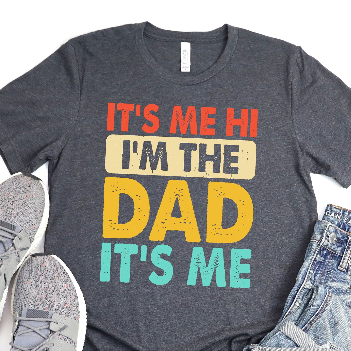 Hi, It's Me, I'm The Dad It's Me - Father's Day Graphic T-Shirt - T-shirt T-Shirt For Dad Nashville Design House