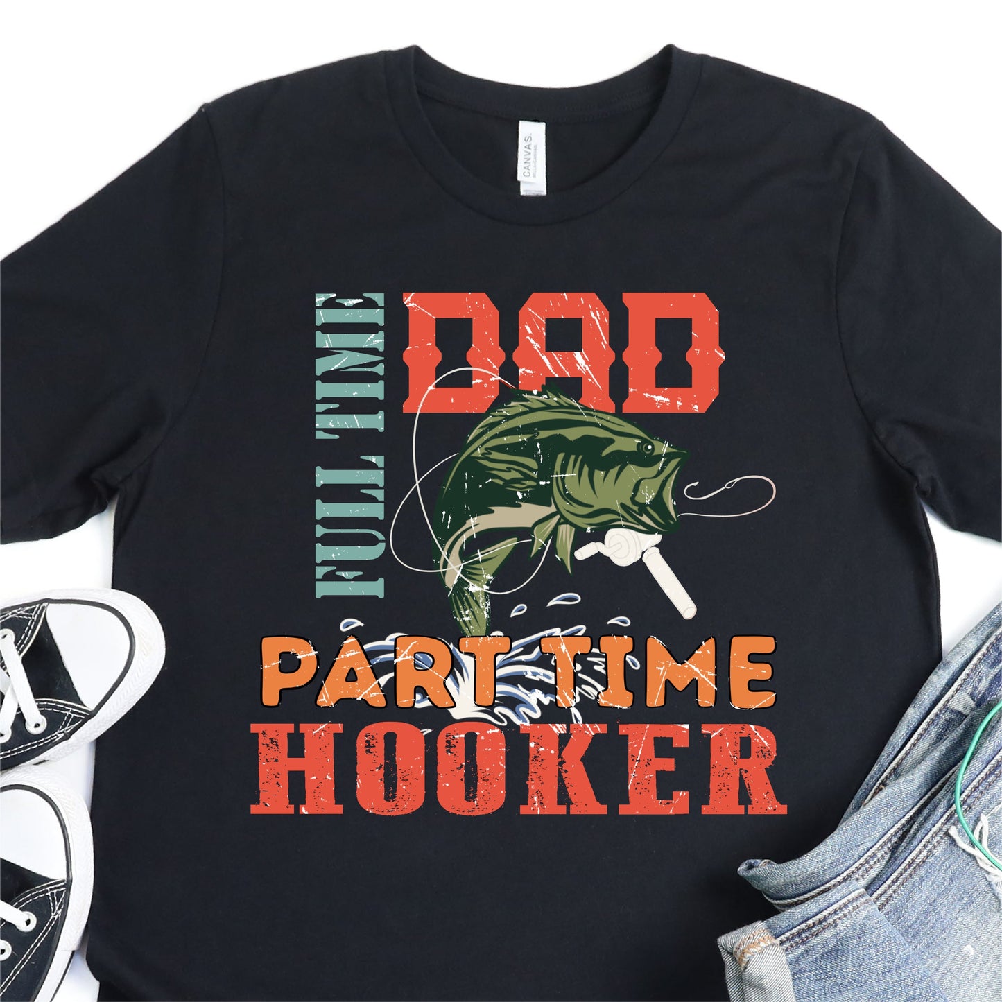 Full Time Dad, Part Time Hooker - Father's Day Graphic T-Shirt - T-shirt T-Shirt For Dad Nashville Design House