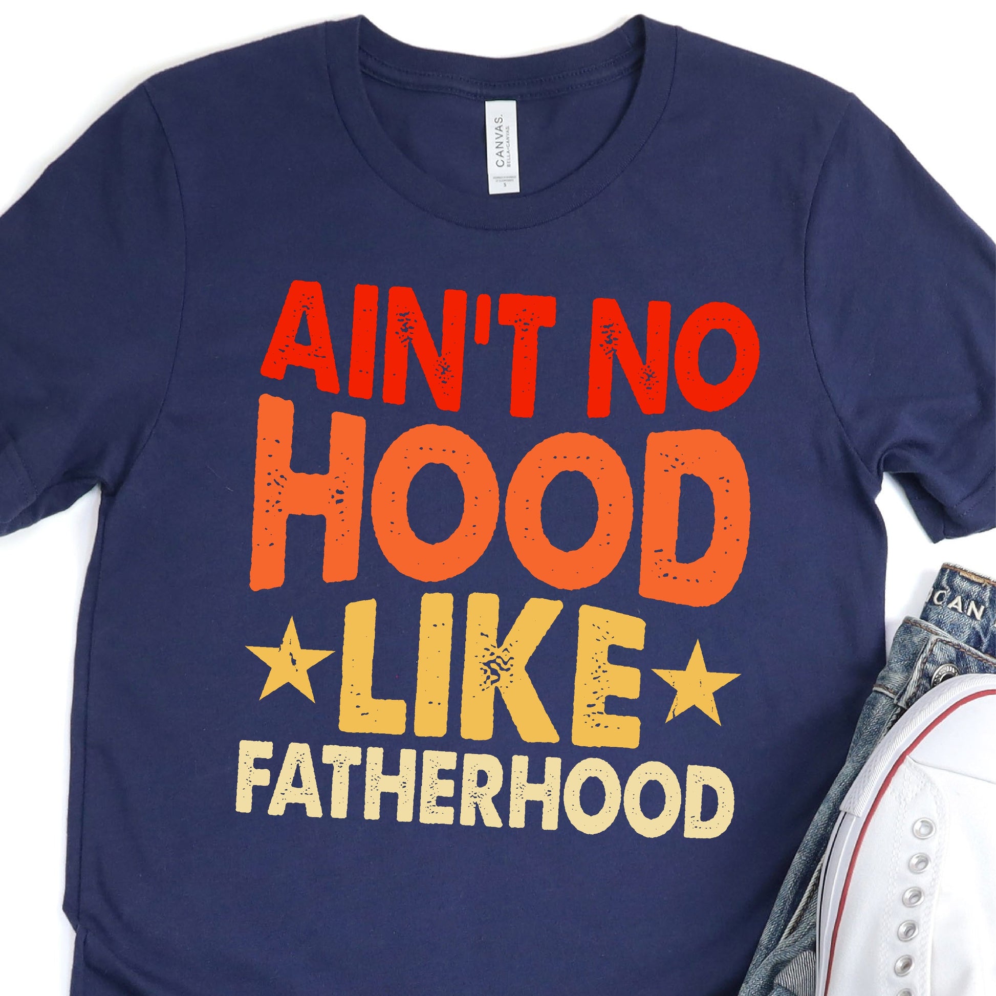 Copy of Ain't No Hood Like Fatherhood - Colored Print - Father's Day Graphic T-Shirt - T-shirt T-Shirt For Dad Nashville Design House