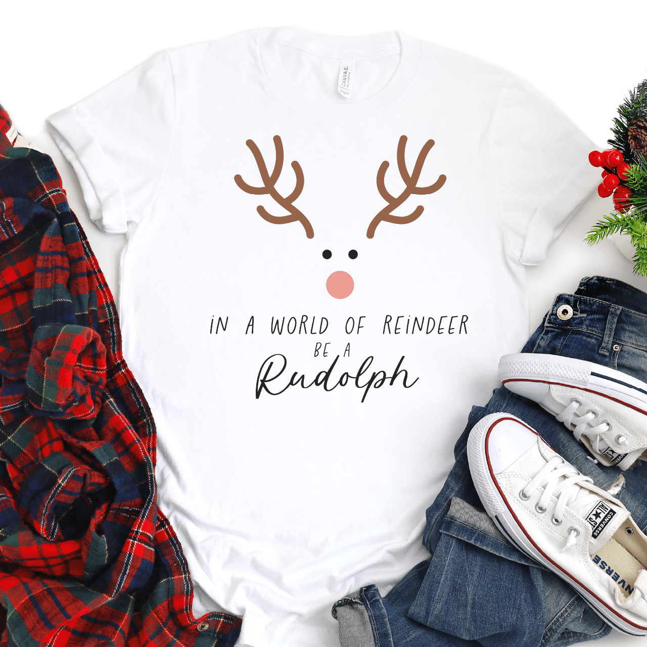 In A World Full Of Reindeer, Be A Rudolf DTF Transfer - Nashville Design House