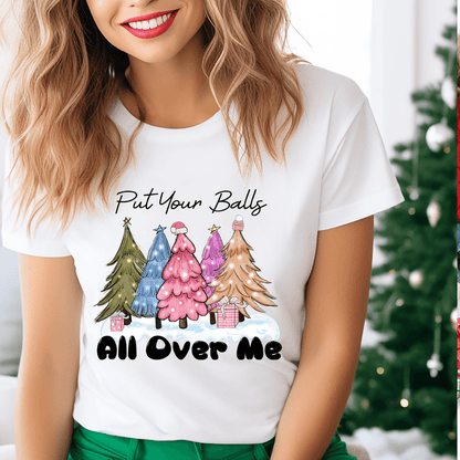 Put You Balls All Over Me DTF Transfer - Nashville Design House