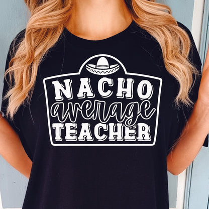 Nacho Average Teacher DTF Transfer - Nashville Design House