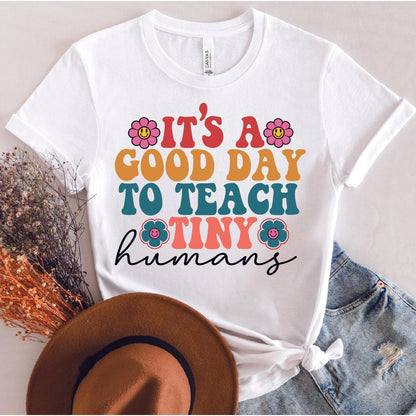 It's A Good Day To Teach Tiny Humans DTF Transfer - Nashville Design House