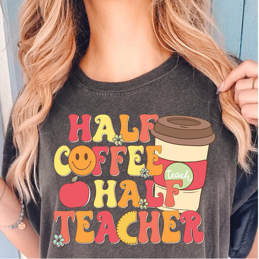 Half Coffee Half Teacher DTF Transfer - Nashville Design House