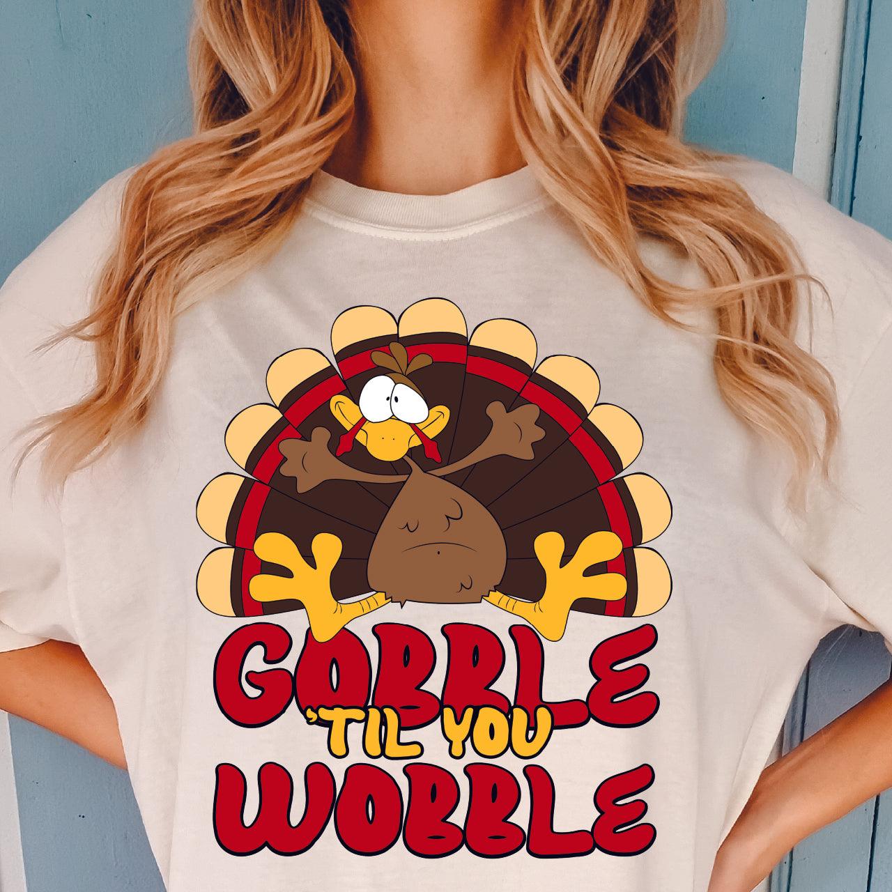 Gobble Til You Wobble DTF Transfer - Nashville Design House