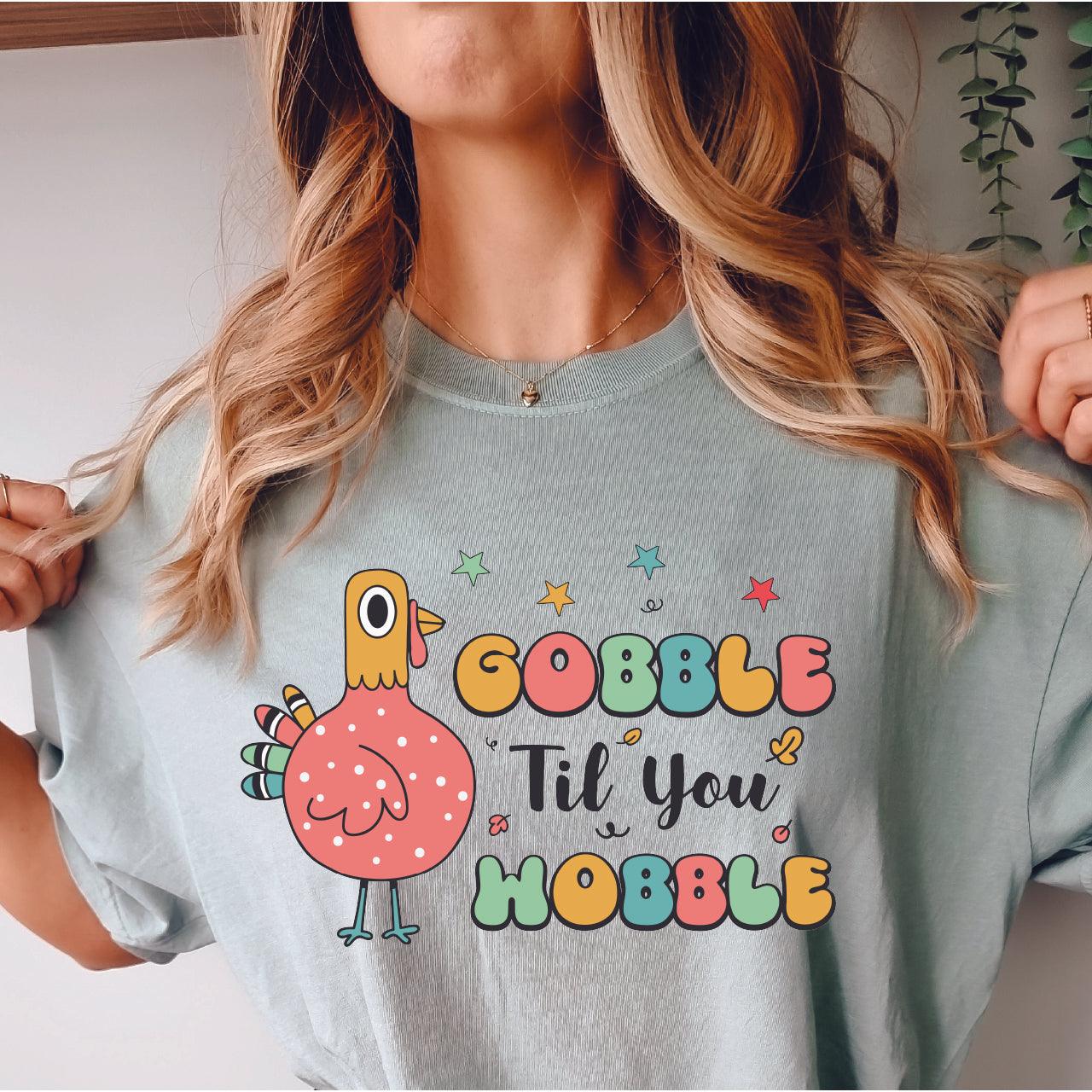 Gobble Til You Wobble DTF Transfer - Nashville Design House