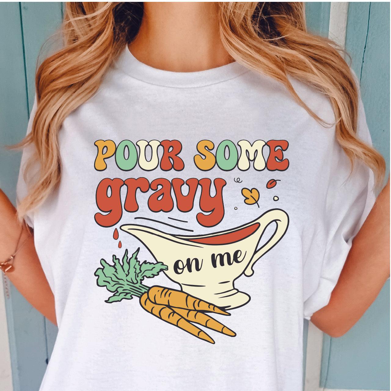 Pour Some Gravy On Me DTF Transfer - Nashville Design House